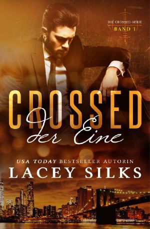 [Crossed 0.50] • Crossed · Der Eine · Bad Boys, Cowboys und Millionär (Die Crossed-Serie 1)